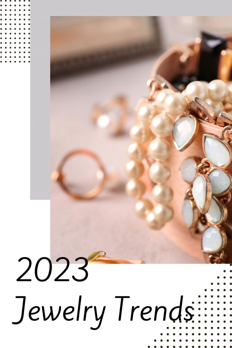 accessory trends 2022 2023 jewelry trends 2023